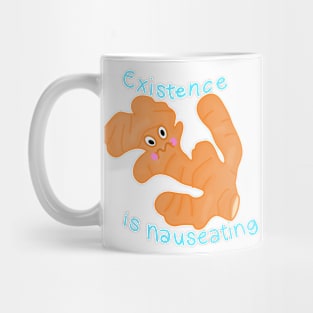 Existence is Nauseating (ginger) Mug